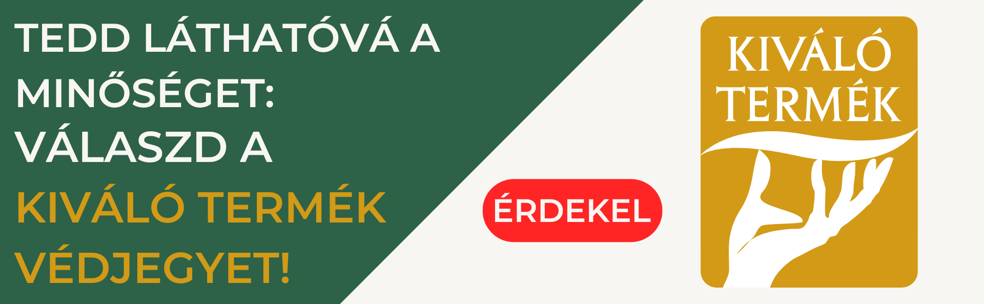 VÁLASZD A KIVÁLÓ TERMÉK VÉDJEGYET!